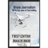 Drone Journalism: Bird's eye view of storytelling - Paperback