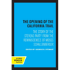 The Opening of the California Trail: The Story of the Stevens Party from the Reminiscences of Moses Schallenberger - Paperback