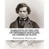 Narrative of the life of Frederick Douglass, an American slave. By: Frederick Douglass ( WRITTEN BY HIMSELF APRIL 28. 1845 ), and By: William Lloyd Ga - Paperback