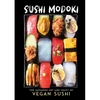 Sushi Modoki: The Japanese Art and Craft of Vegan Sushi - Hardcover