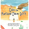 Echo the Mystical Cave Spirit - Hardcover
