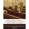 Hydrogen Sulfide Corrosion on Wastewater Collection and Treatment Systems: Report to Congress - Paperback