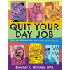 Quit Your Day Job: Build the DIY Project, Life, and Business of Your Dreams - Paperback