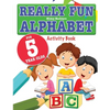 Really Fun Alphabet For 5 Year Olds: A fun & educational alphabet activity book for five year old children - Paperback