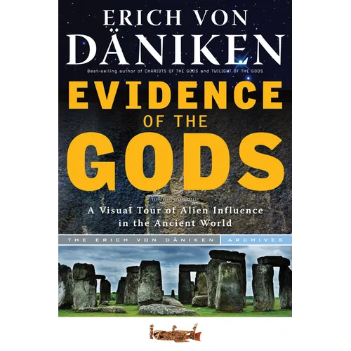 Evidence of the Gods: A Visual Tour of Alien Influence in the Ancient World - Paperback