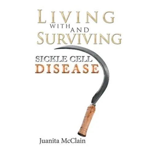 Living with and Surviving Sickle Cell Disease - Paperback