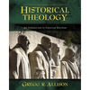 Historical Theology: An Introduction to Christian Doctrine: A Companion to Wayne Grudem's Systematic Theology - Hardcover
