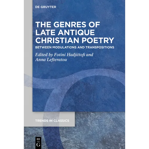The Genres of Late Antique Christian Poetry: Between Modulations and Transpositions - Paperback