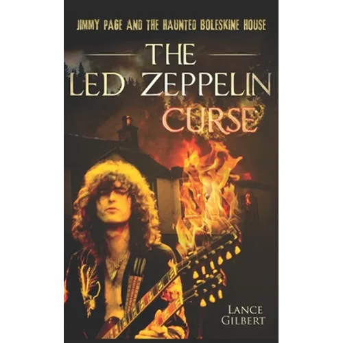 The Led Zeppelin Curse: Jimmy Page and the Haunted Boleskine House - Paperback