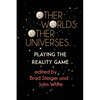 Other Worlds, Other Universes: Playing the Reality Game - Paperback