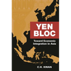 Yen Bloc: Toward Economic Integration in Asia - Paperback