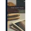The Lion's Skin: A Historical Novel And A Novel History - Hardcover