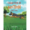 Commotion in Motion: The Tail - Hardcover
