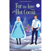 For the Love of Hot Cocoa - Paperback