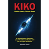 KIKO, Hidden Power-Electric Moves: A Revolutionary Discovery about Traditional Martial Arts for the Fight & Beyond - Paperback