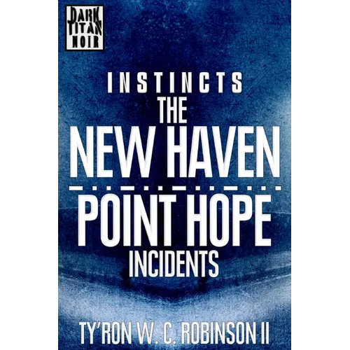 Instincts: The New Haven/Point Hope Incidents - Paperback