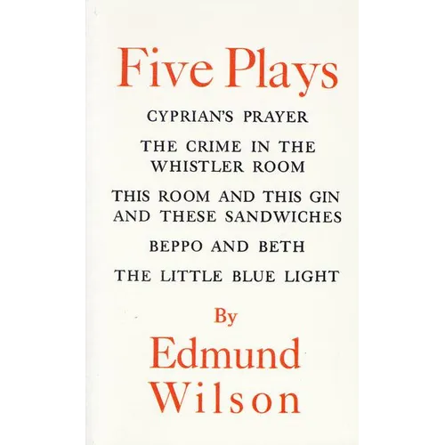 Five Plays: Cyprian's Prayer, the Crime in the Whistler Room, This Room and This Gin and These Sandwiches, Beppo and Beth, the Little Blue Light - Paperback