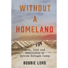 Without a Homeland: Love, Loss and Resilience at Qatrom Refugee Camp - Paperback