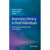 Assessing Literacy in Deaf Individuals: Neurocognitive Measurement and Predictors - Hardcover