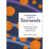 The Beginner's Guide to Starseeds: Understanding Star People and Finding Your Own Origins in the Stars - Hardcover