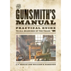 The Gunsmith's Manual: A Complete Handbook for the American Gunsmith, Being a Practical Guide to All Branches of the Trade - Paperback