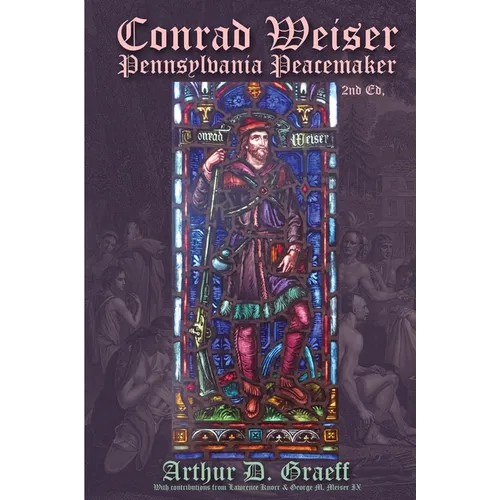 Conrad Weiser: Pennsylvania Peacemaker - Paperback