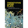 Twenty-Five Short Plays: Selected Works from the University of North Carolina Long Story Shorts Festival, 2011-2015 - Paperback