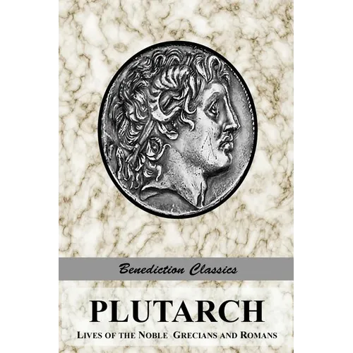 Plutarch: Lives of the noble Grecians and Romans (Complete and Unabridged) - Paperback