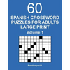 Spanish Crossword Puzzles for Adults Large Print - Volume 1 - Paperback