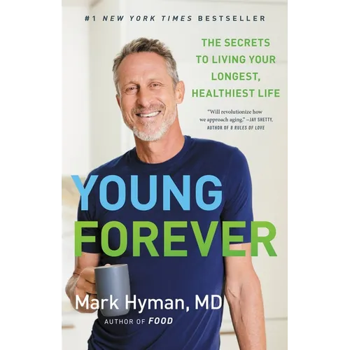 Young Forever: The Secrets to Living Your Longest, Healthiest Life - Hardcover