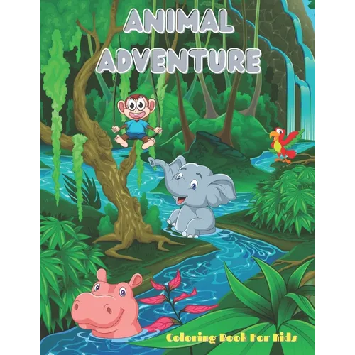 Animal Adventure - Coloring Book for Kids: 100 Amazing Coloring Pages for Boys & Girls - Paperback