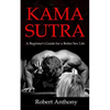 Kama Sutra: A Beginner's Guide for a Better Sex Life - Paperback