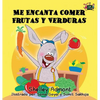 Me Encanta Comer Frutas y Verduras: I Love to Eat Fruits and Vegetables (Spanish Edition) - Hardcover