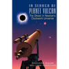 In Search of Planet Vulcan: The Ghost in Newton's Clockwork Universe - Paperback