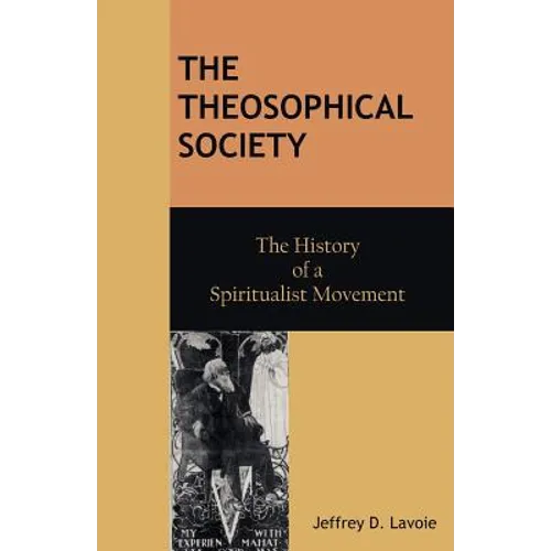 The Theosophical Society: The History of a Spiritualist Movement - Paperback