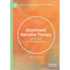 Attachment Narrative Therapy: Applications and Developments - Paperback