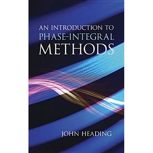 An Introduction to Phase-Integral Methods - Paperback