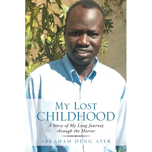 My Lost Childhood: A Story of My Long Journey Through the Horror - Paperback