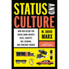 Status and Culture: How Our Desire for Social Rank Creates Taste, Identity, Art, Fashion, and Constant Change - Hardcover