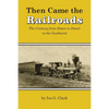 Then Came the Railroads: The Century from Steam to Diesel in the Southwest - Paperback