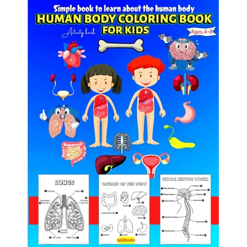 Human Body coloring & Activity Book for Kids Simple Book to Learn About the Human Body: Human Anatomy Coloring Book for Toddlers Ages 4-8 - Paperback
