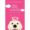 Loss, Love and Lessons: Healing pet loss and grief - Paperback