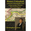 History Unleashed: Lafayette's Remarkable Tour of the Greater Western New York Region - Paperback