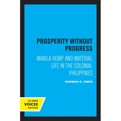 Prosperity Without Progress: Manila Hemp and Material Life in the Colonial Philippines - Paperback
