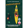 Unsinkable: Cancer, Five Boats, and my 710-Kilometre Sea Swim - Hardcover