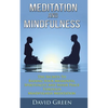 Meditation And Mindfulness: The Secrets To Raising Your Awareness, Spirituality And Inner Peace Through Mindfulness Meditation - Paperback