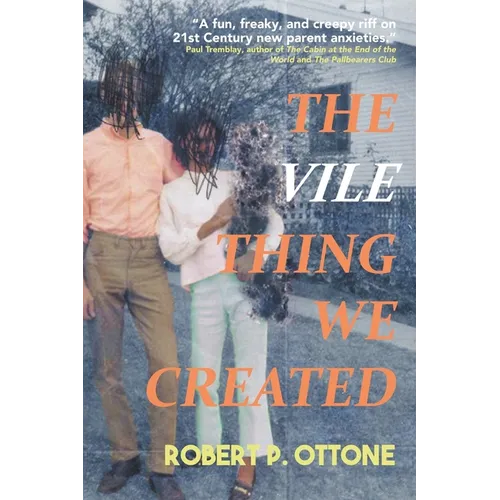 The Vile Thing We Created - Paperback