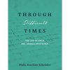 Through Difficult Times: The Life of Erich and Ursula Spickschen - Paperback
