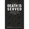Death Is Served: The Serialization of Death and Its Conceptualization Through Food Metaphors in Us Literature and Media - Paperback