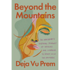 Beyond the Mountains: An Immigrant's Inspiring Journey of Healing and Learning to Dance with the Universe - Hardcover